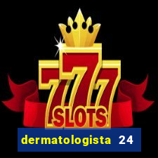 dermatologista 24 horas sp